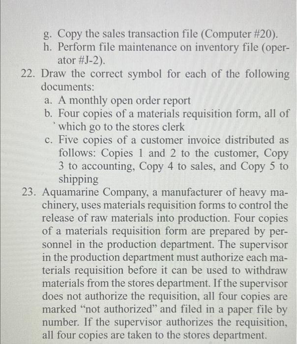 g. Copy the sales transaction file (Computer #20).h. Perform file maintenance on inventory file (oper-ator #J-2).22. Draw