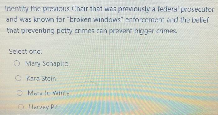 Identify the previous Chair that was previously a federal prosecutor and was known for broken windows enforcement and the b