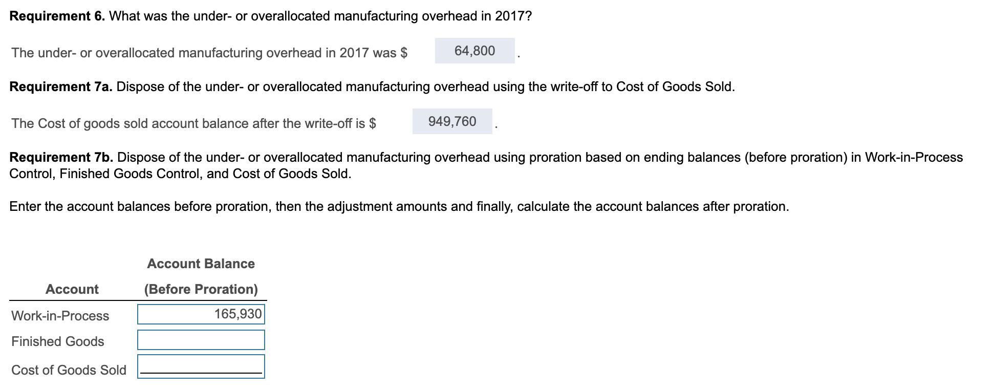 Requirement 6. What was the under- or overallocated manufacturing overhead in 2017? The under- or overallocated manufacturing