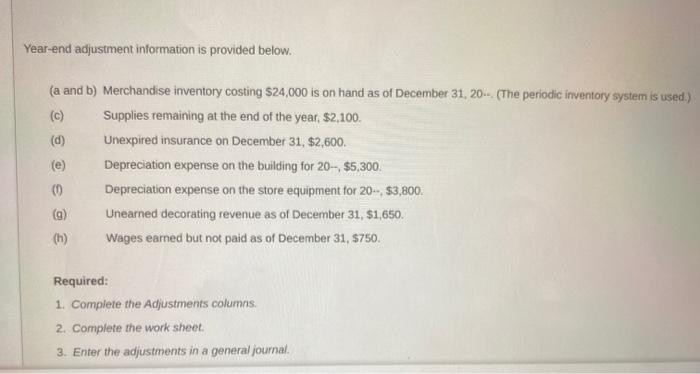 Year-end adjustment information is provided below. (a and b) Merchandise inventory costing $24,000 is on hand as of December