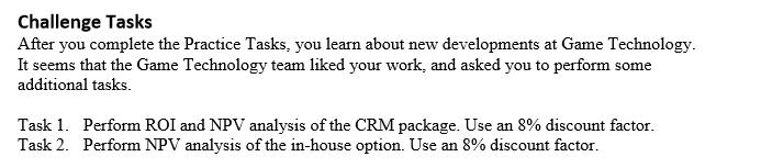 Challenge Tasks After you complete the Practice Tasks, you learn about new developments at Game Technology It seems that the