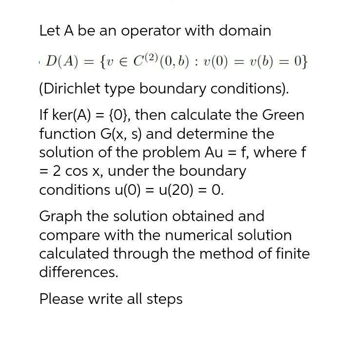 Let A be an operator with domain D(A) = {v  C() (0, b) : v(0) = v(b) = 0} (Dirichlet type boundary
