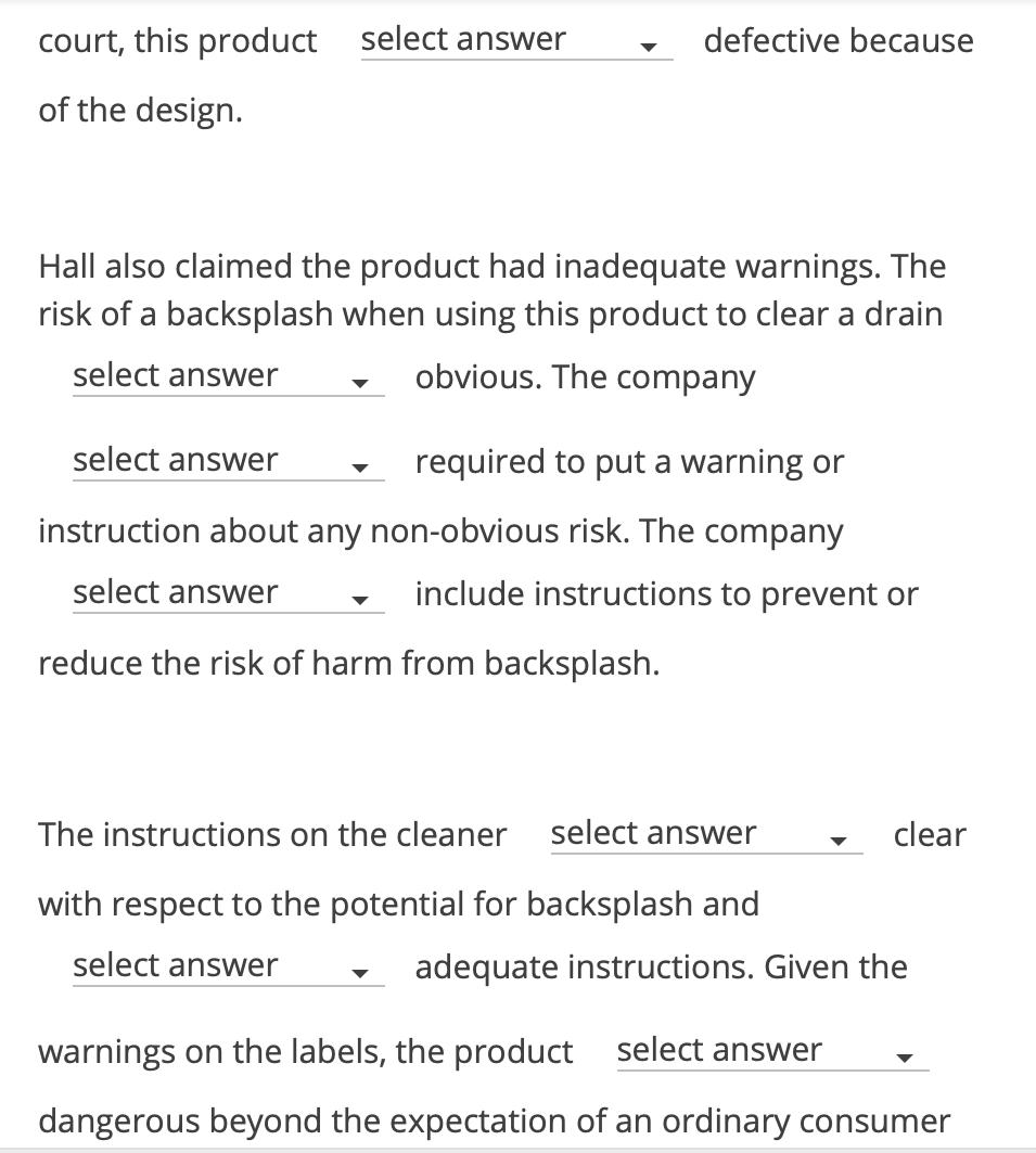 court, this product select answer defective because of the design. Hall also claimed the product had inadequate warnings. The