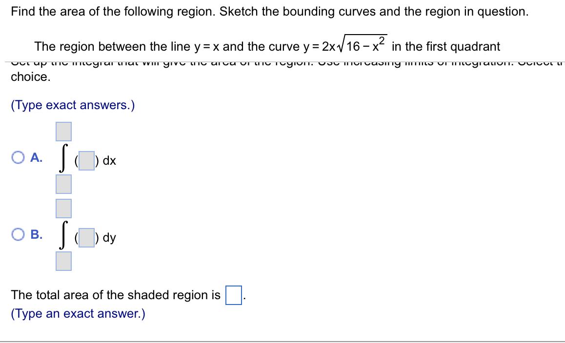 Find the area of the following region. Sketch the