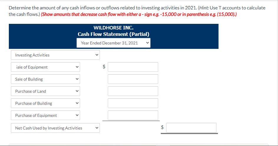Determine the amount of any cash inflows or outflows related to investing activities in 2021. (Hint: Use T accounts to calcul