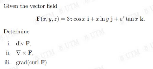 Given the vector field F(x, y, z) = 3z cos x i+
