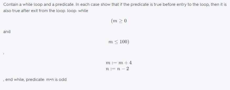 Contain a while loop and a predicate. In each case show that