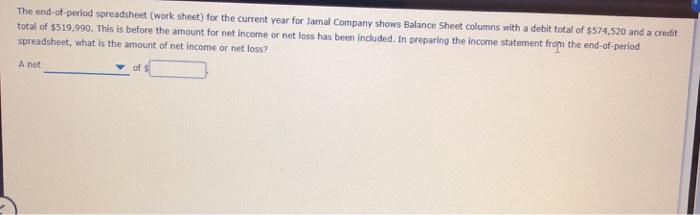 The end-of-period spreadsheet (work sheet) for the current year for Jamal Company shows Balance Sheet columns with a debit to