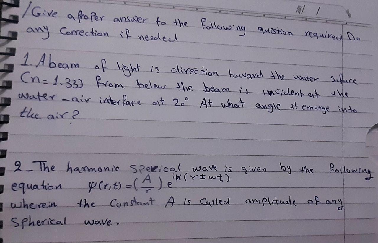 3 /Give a proper answer to the following question required Do any Correction if needed. 1. A beam of light is