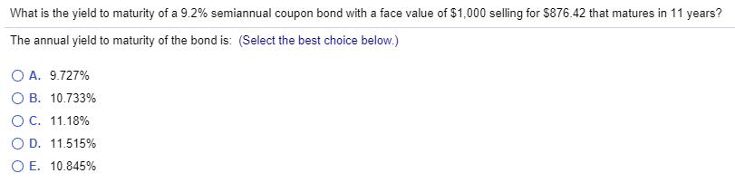 What is the yield to maturity of a 9.2% semiannual coupon bond with a face value of $1,000 selling for $876.42 that matures i
