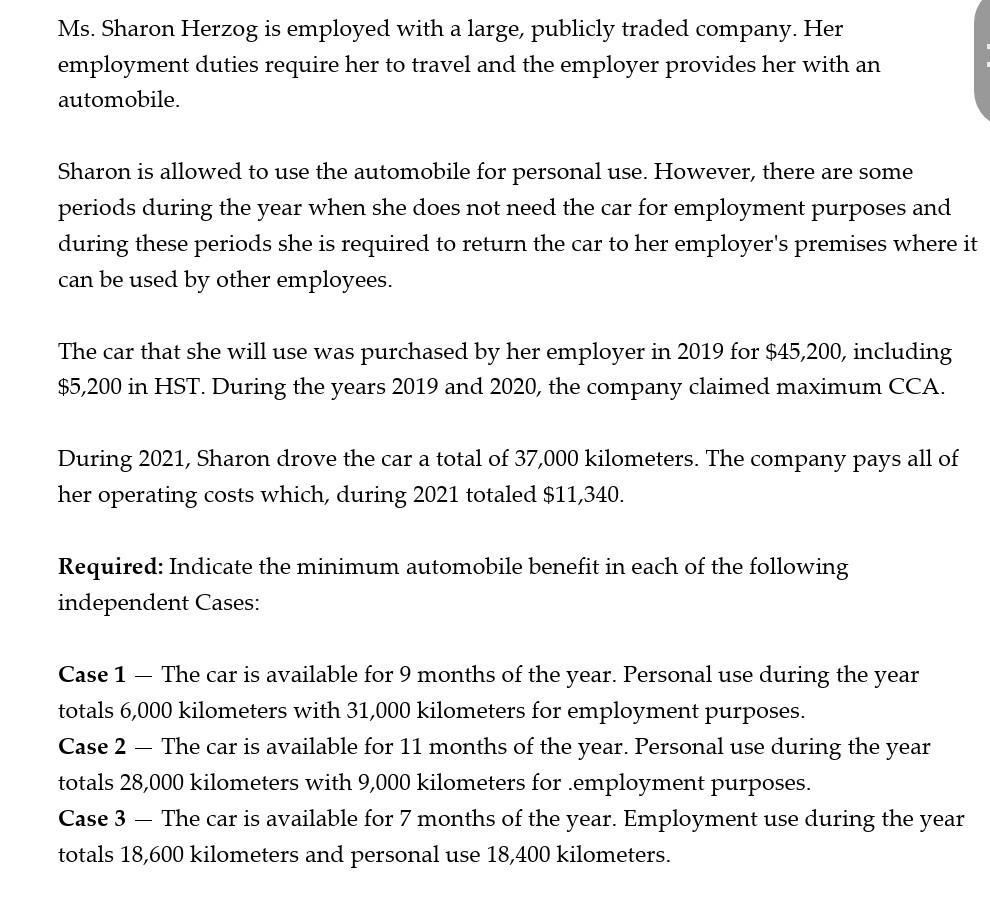 Ms. Sharon Herzog is employed with a large, publicly traded company. Her employment duties require her to travel and the empl