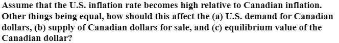 Assume that the U.S. inflation rate becomes high relative to Canadian inflation.