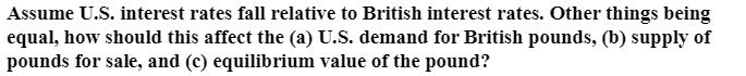 Other things being equal, how should this affect the (a) U.S. demand