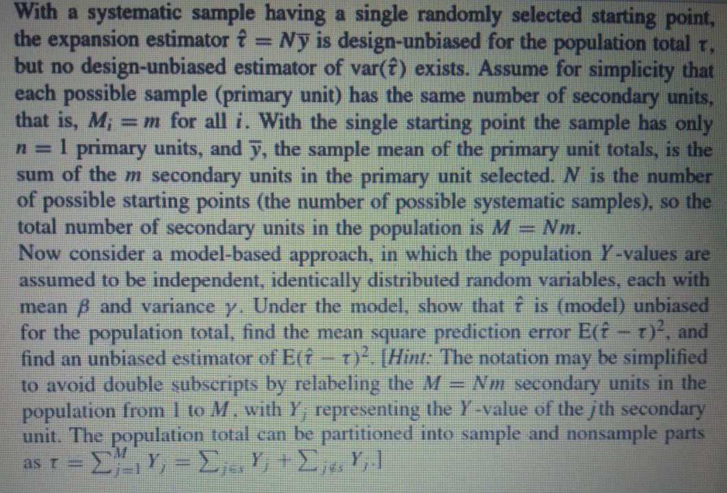With a systematic sample having a single randomly selected starting point, the