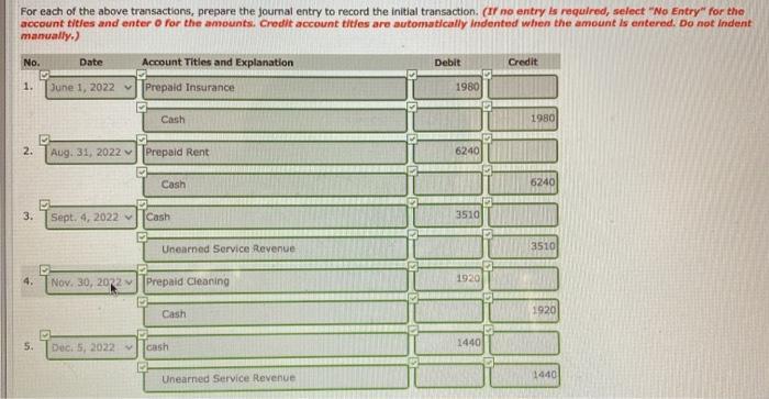 For each of the above transactions, prepare the journal entry to record the initial transaction. (If no entry is required, se