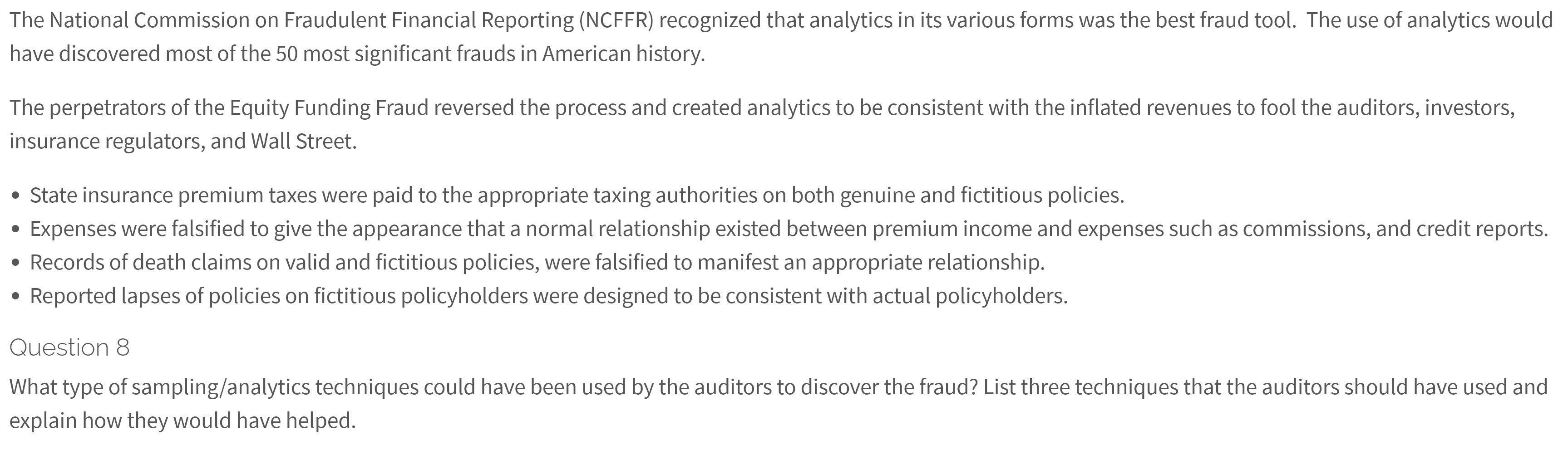 The National Commission on Fraudulent Financial Reporting (NCFFR) recognized that analytics in its various forms was the best