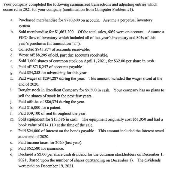 e.Your company completed the following summarized transactions and adjusting entries whichoccurred in 2021 for your company