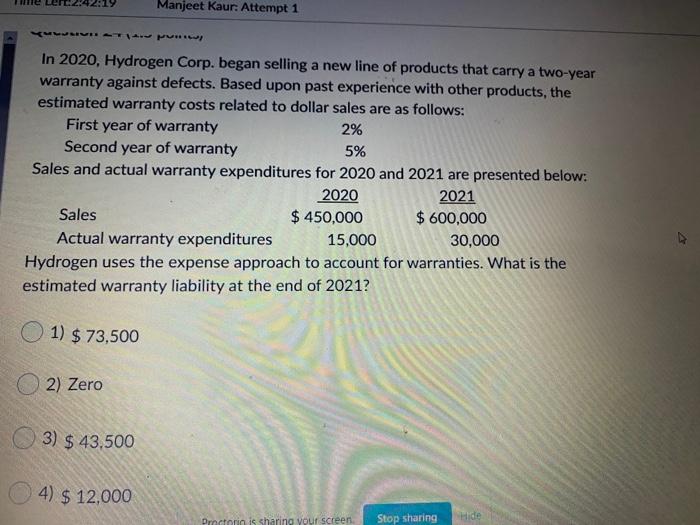 Manjeet Kaur: Attempt 1In 2020, Hydrogen Corp. began selling a new line of products that carry a two-yearwarranty against d