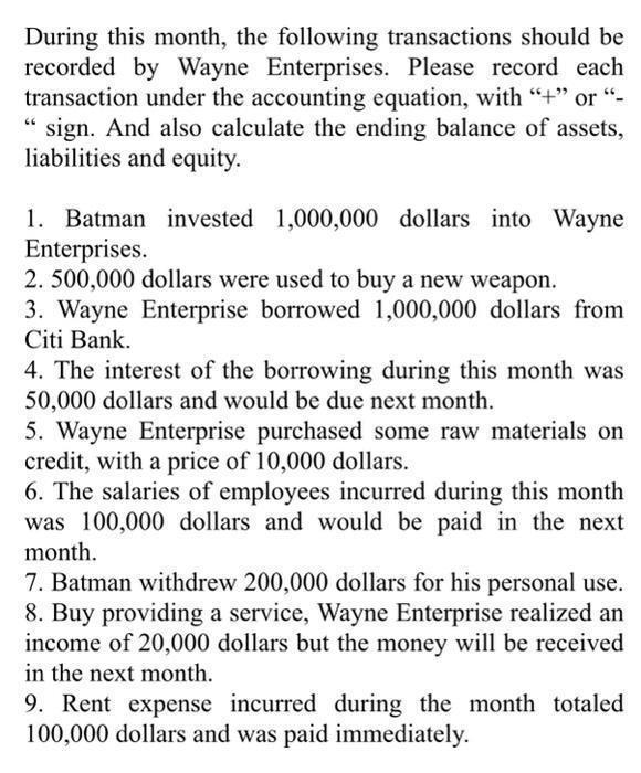 During this month, the following transactions should be recorded by Wayne Enterprises. Please record each transaction under t