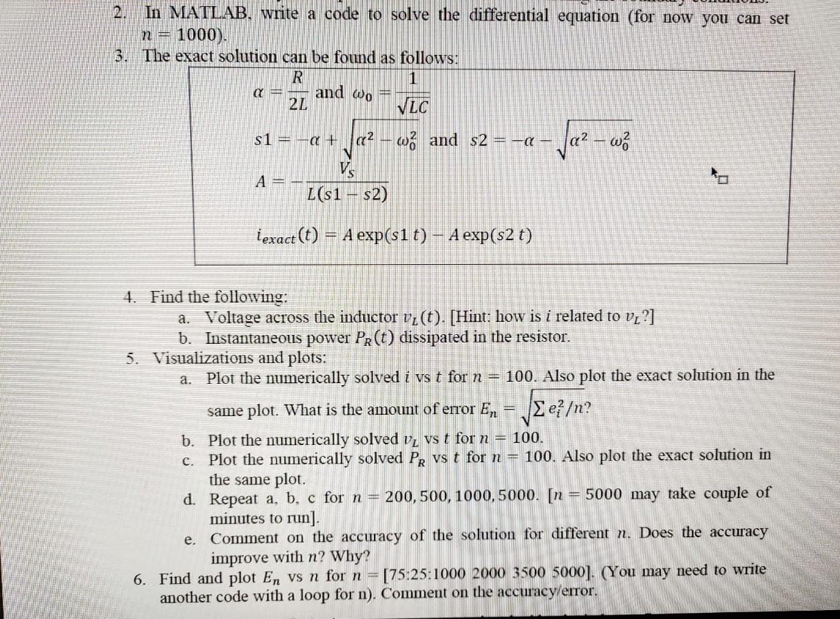 2. In MATLAB, write a code to solve the differential equation (for now you can setn = 1000).3. The exact solution can be fo