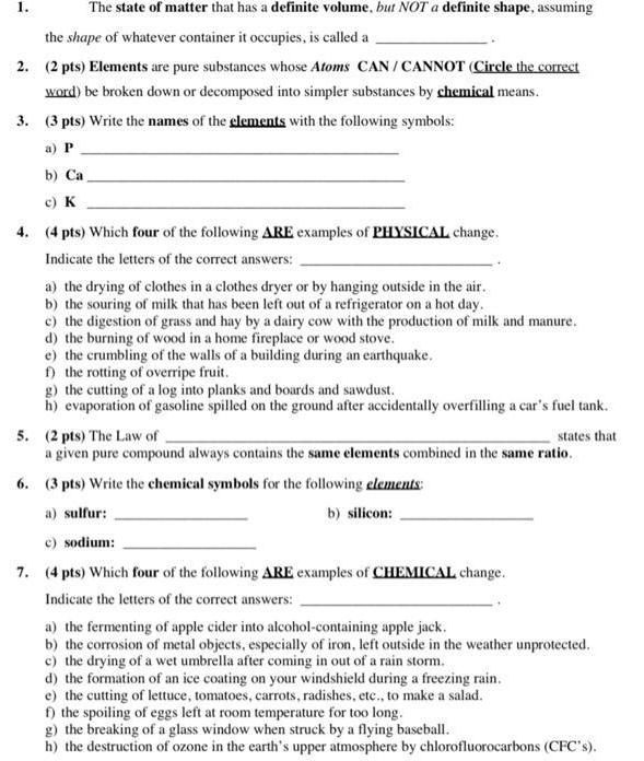 1. The state of matter that has a definite volume, but NOT a definite shape, assuming the shape of whatever