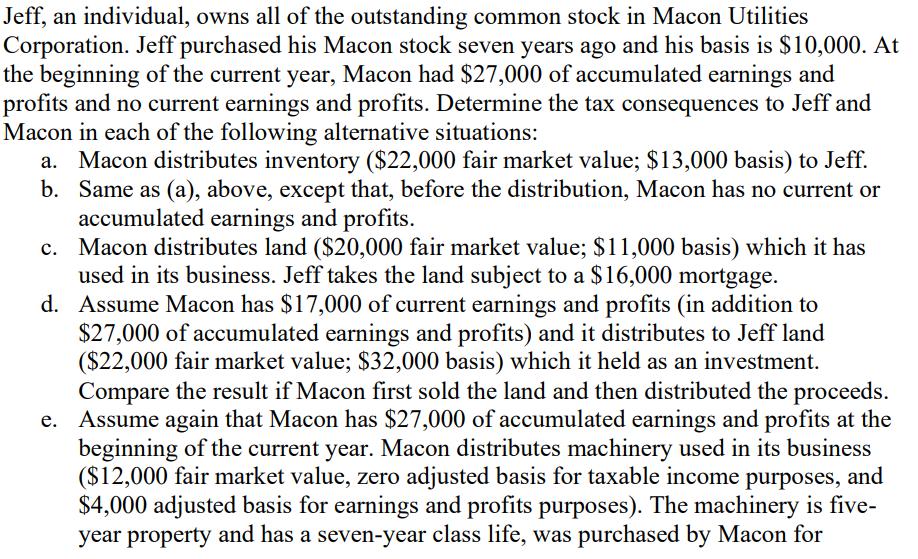 Jeff, an individual, owns all of the outstanding common stock in Macon Utilities Corporation. Jeff purchased his Macon stock