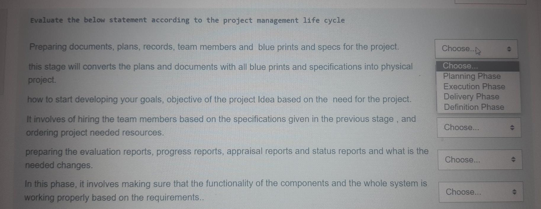 Evaluate the below statement according to the project management life cyclePreparing documents, plans, records, team members