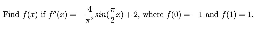 Find f(x) if f(x) =sin(52) + 2, where f(0) = -1 and f(1) = 1.72