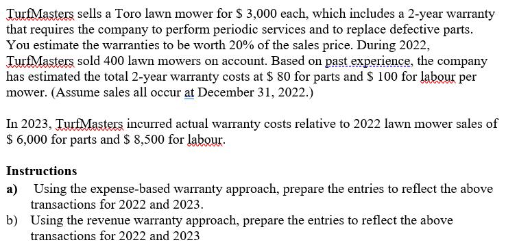 TurtMasters sells a Toro lawn mower for $3,000 each, which includes a 2-year warranty that requires the company to perform pe