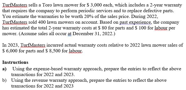 TurtMasters sells a Toro lawn mower for $3,000 each, which includes a 2-year warranty that requires the company to perform pe