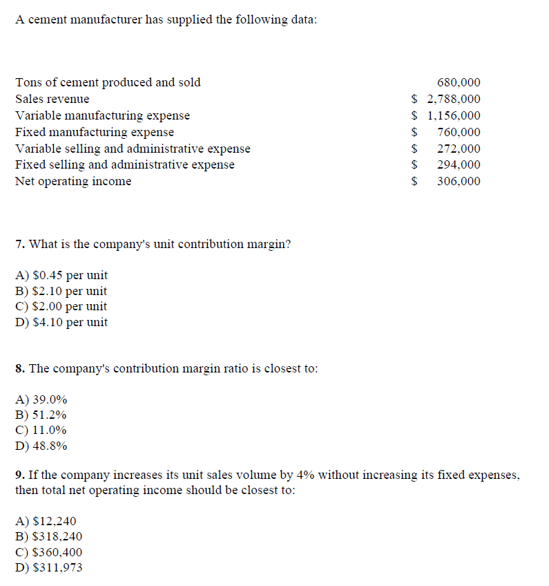 A cement manufacturer has supplied the following data:Tons of cement produced and soldSales revenueVariable manufacturing
