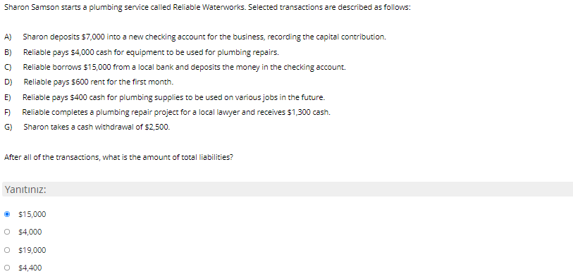 Sharon Samson starts a plumbing service called Reliable Waterworks. Selected transactions are described as follows:A)B)C)