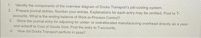 1. Identify the components of the overview diagram of Docks Transports job-costing system. 2. Prepare journal entries. Numbe