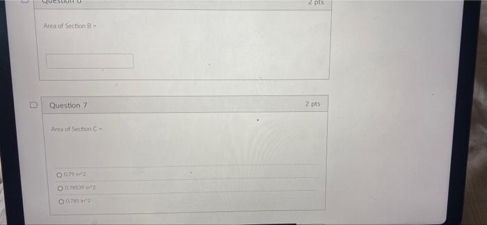 UeSUU 2 pts Area of Section B Question 7 2 pts Area of Section - 0.792 0785392 0.75