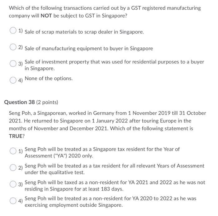 Which of the following transactions carried out by a GST registered manufacturing company will NOT be subject to GST in Singa