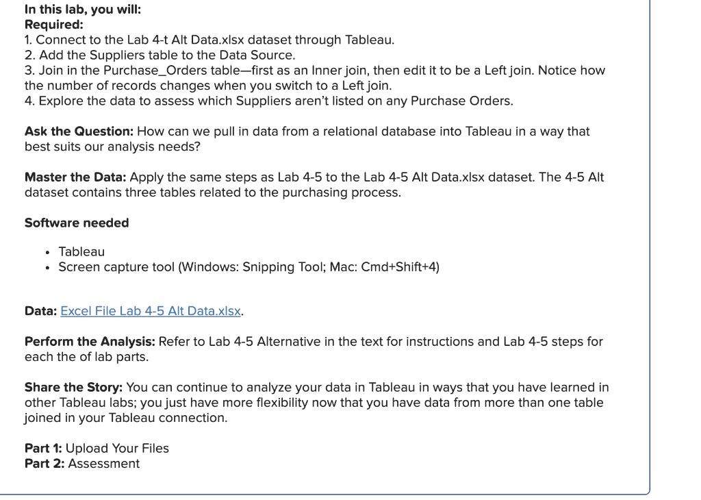 In this lab, you will:Required:1. Connect to the Lab 4-t Alt Data.xlsx dataset through Tableau.2. Add the Suppliers table