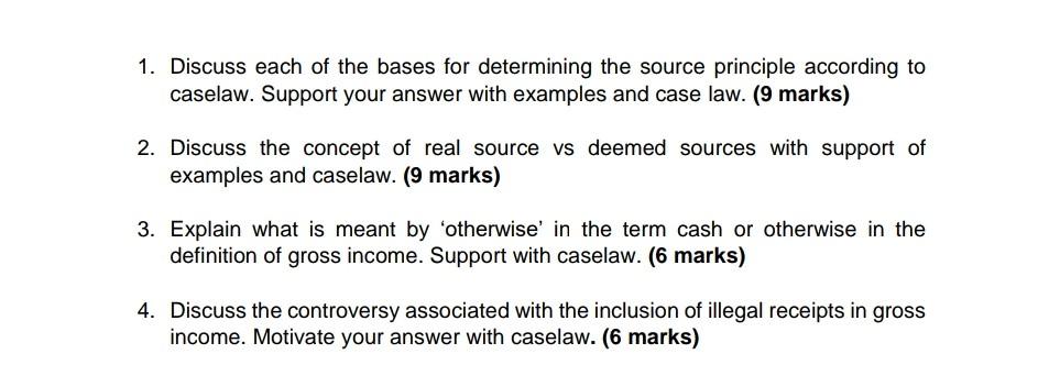 1. Discuss each of the bases for determining the source principle according tocaselaw. Support your answer with examples and