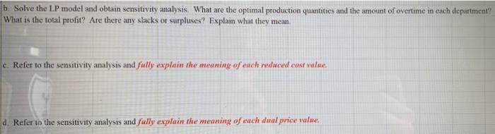 b. Solve the LP model and obtain sensitivity analysis. What are the optimal production quantities and the amount of overtime