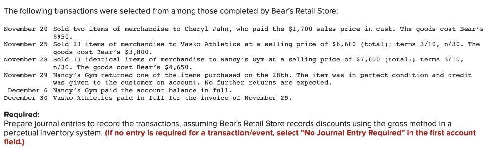 The following transactions were selected from among those completed by Bear's Retail Store: November 20 Sold