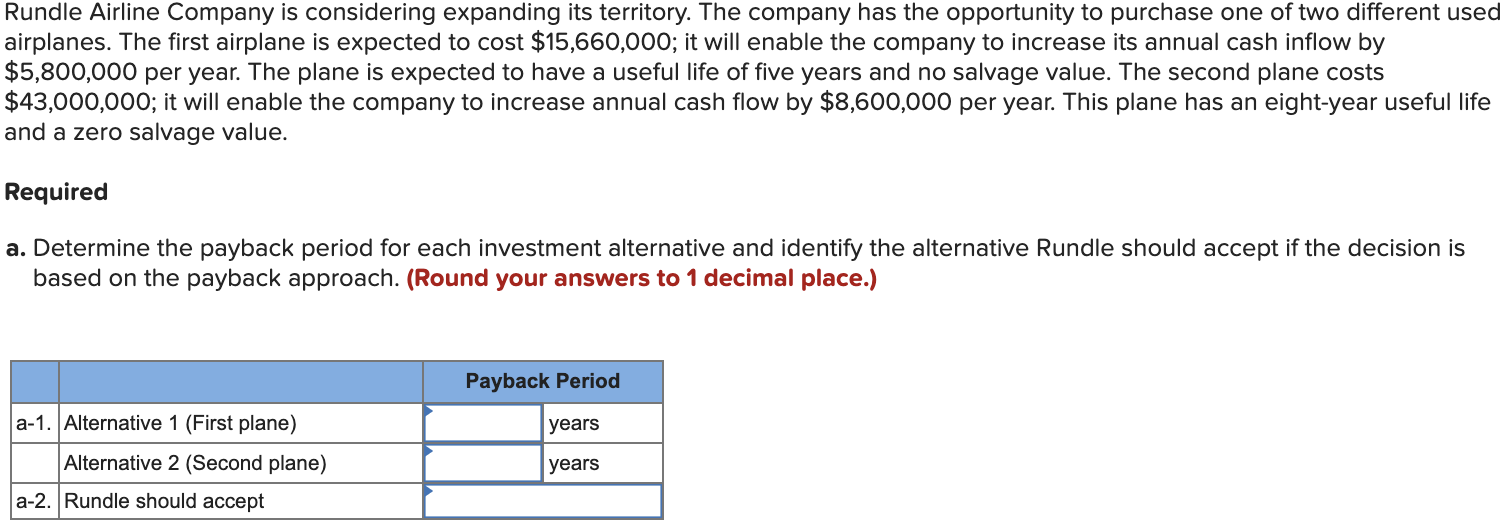 Rundle Airline Company is considering expanding its territory. The company has the opportunity to purchase one of two differe