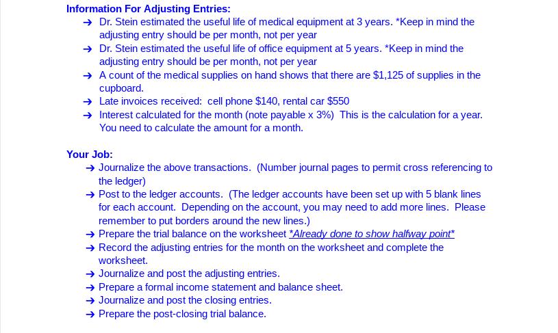Information For Adjusting Entries:→ Dr. Stein estimated the useful life of medical equipment at 3 years. *Keep in mind thea