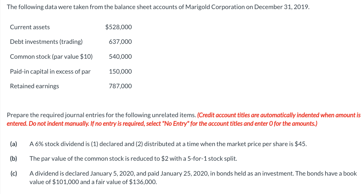 The following data were taken from the balance sheet accounts of Marigold Corporation on December 31, 2019.Current assets$5
