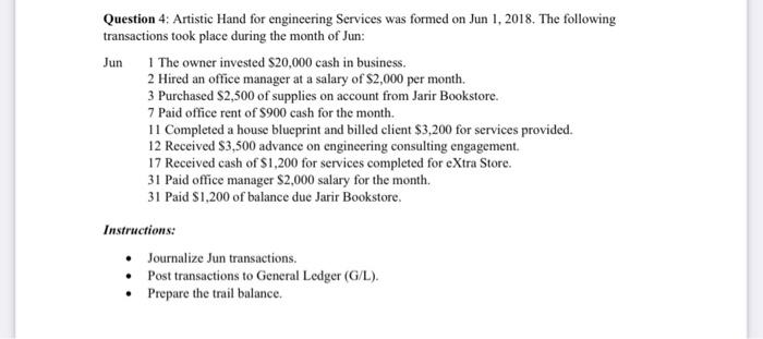 Question 4: Artistic Hand for engineering Services was formed on Jun 1, 2018. The followingtransactions took place during th