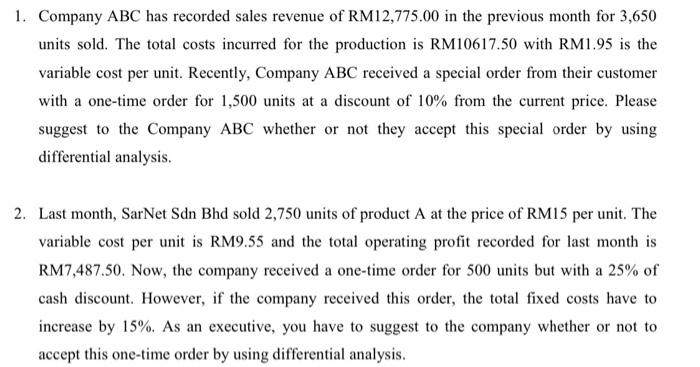 1. Company ABC has recorded sales revenue of RM12,775.00 in the previous month for 3,650units sold. The total costs incurred