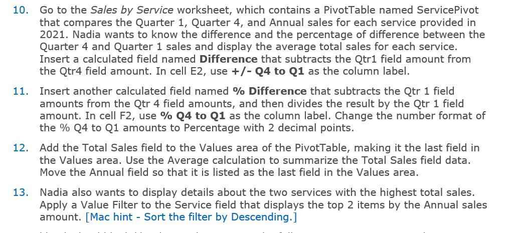 10. Go to the Sales by Service worksheet, which contains a PivotTable named ServicePivot that compares the Quarter 1, Quarter