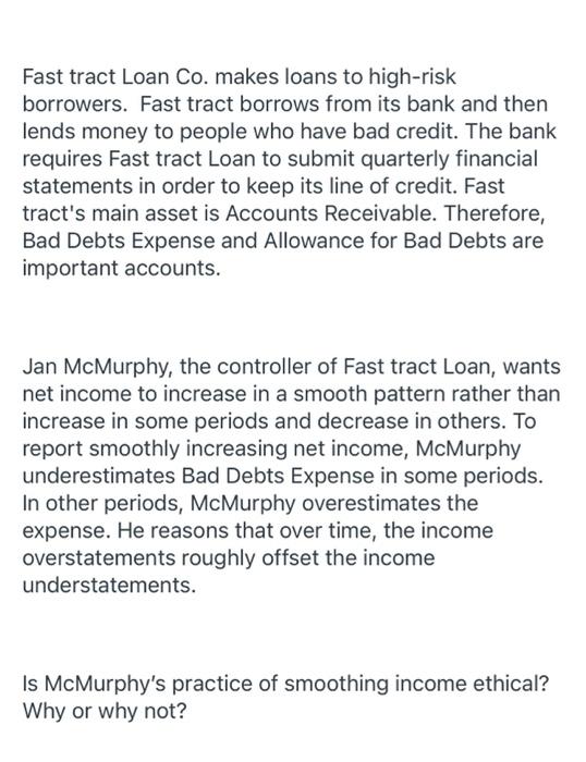 Fast tract Loan Co. makes loans to high-riskborrowers. Fast tract borrows from its bank and thenlends money to people who h