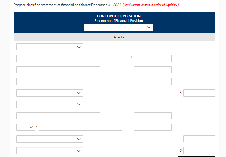 Prepare classified statement of financial position at December 31, 2022. (List Current Assets in order of liquidity.)CONCORD