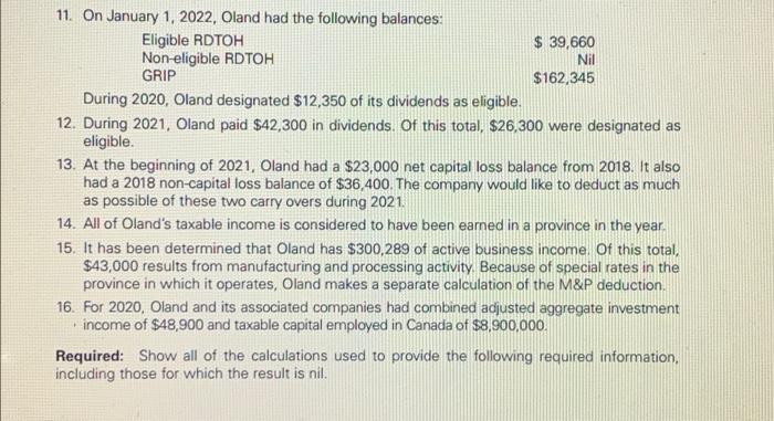 11. On January 1, 2022, Oland had the following balances: Eligible RDTOH $ 39,660 Non eligible RDTOH Nil GRIP $162,345 During