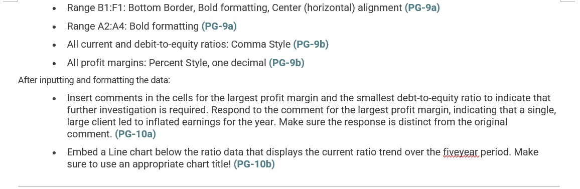 . . ? Range B1:F1: Bottom Border, Bold formatting, Center (horizontal) alignment (PG-9a) Range A2:A4: Bold formatting (PG-9a)