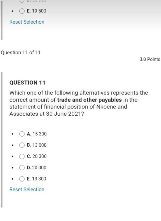 E. 19 500Reset SelectionQuestion 11 of 113.0 PointsQUESTION 11Which one of the following alternatives represents thecor